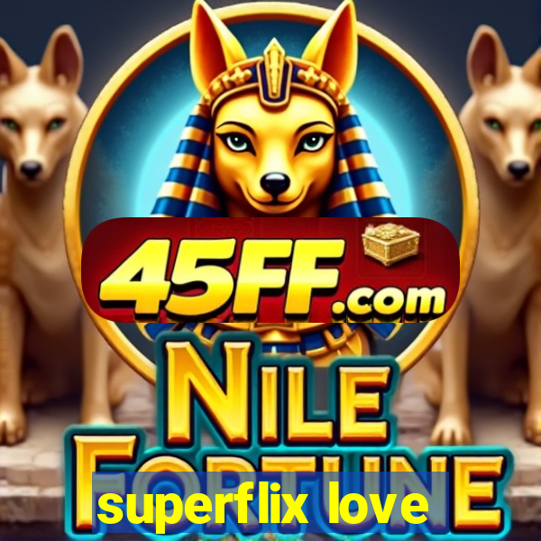 superflix love
